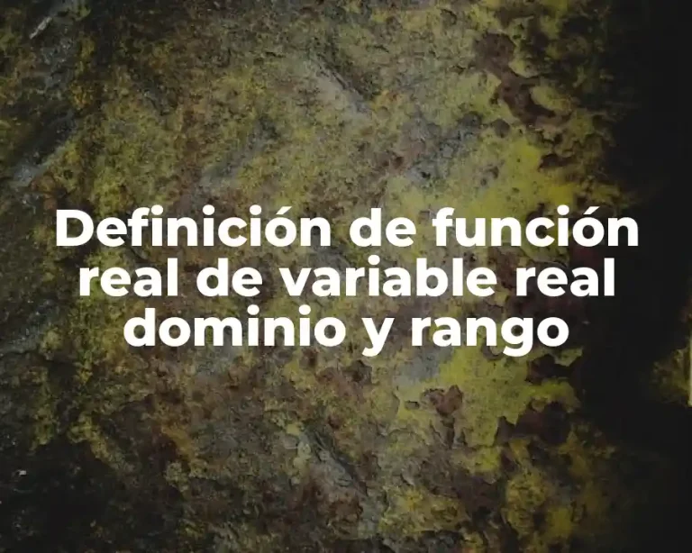 Definición de función real de variable real dominio y rango