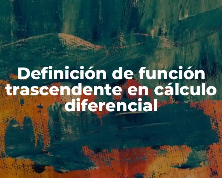Definición de función trascendente en cálculo diferencial