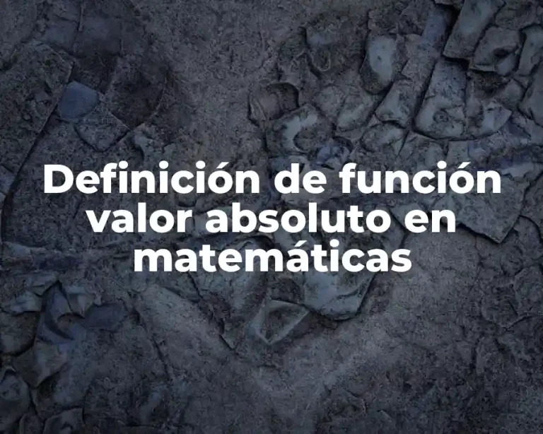 Definición de función valor absoluto en matemáticas