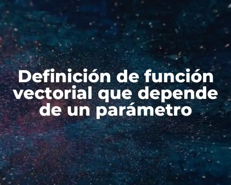 Definición de función vectorial que depende de un parámetro