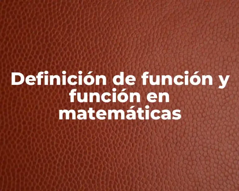 Definición de función y función en matemáticas