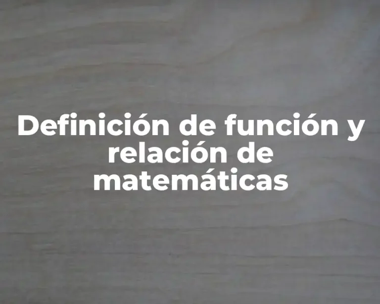 Definición de función y relación de matemáticas