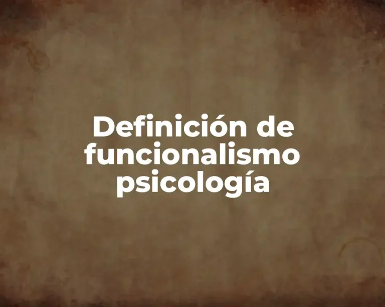 Definición de funcionalismo psicología