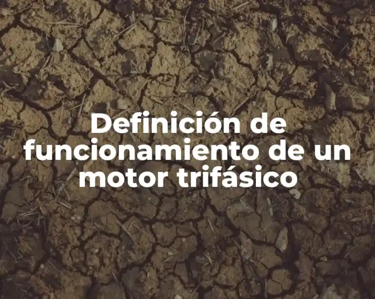 Definición de funcionamiento de un motor trifásico