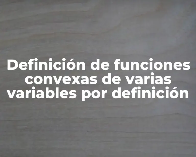 Definición de funciones convexas de varias variables por definición