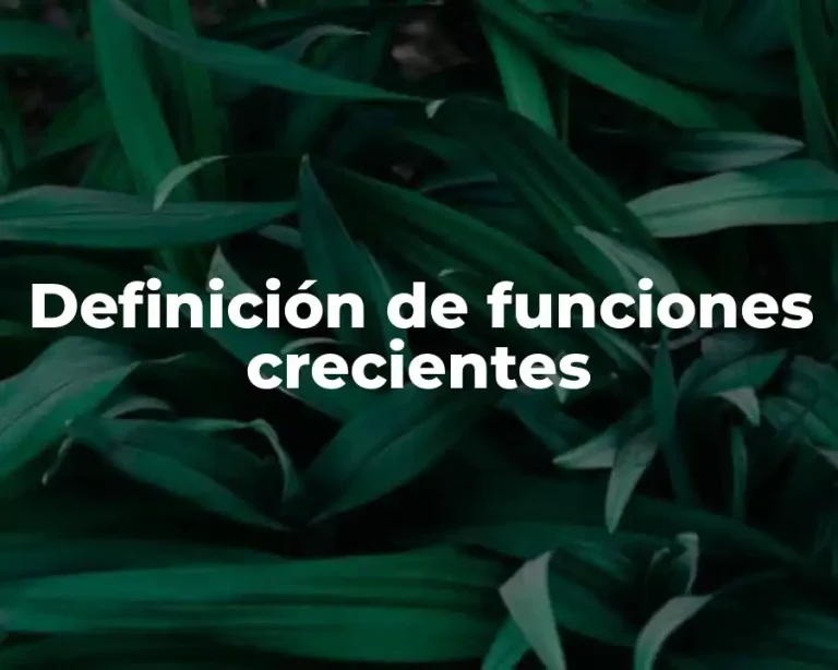 Definición de funciones crecientes