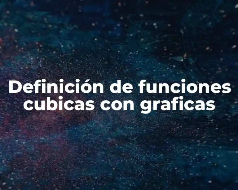 Definición de funciones cubicas con graficas