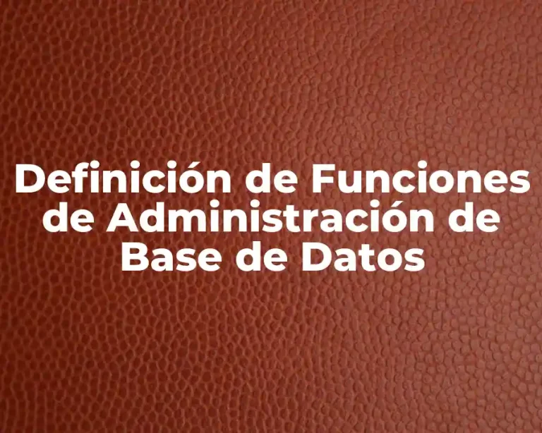 Definición de Funciones de Administración de Base de Datos