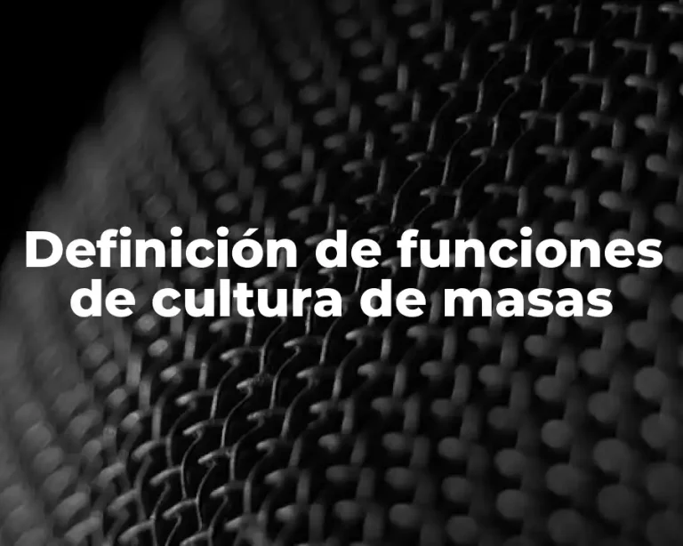 Definición de funciones de cultura de masas