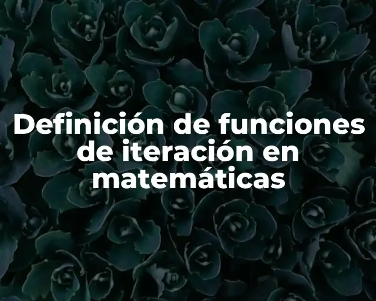 Definición de funciones de iteración en matemáticas