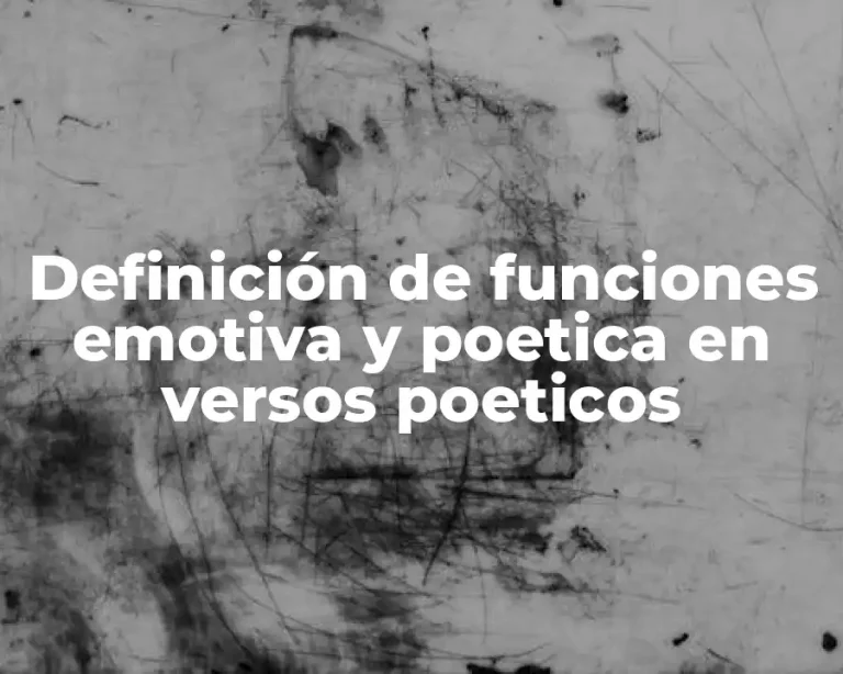Definición de funciones emotiva y poetica en versos poeticos