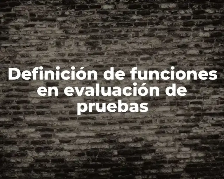 Definición de funciones en evaluación de pruebas