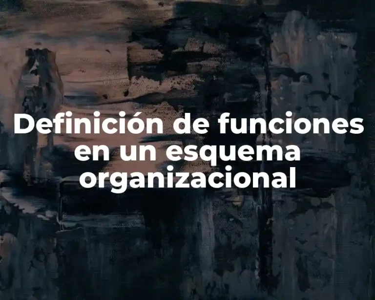 Definición de funciones en un esquema organizacional