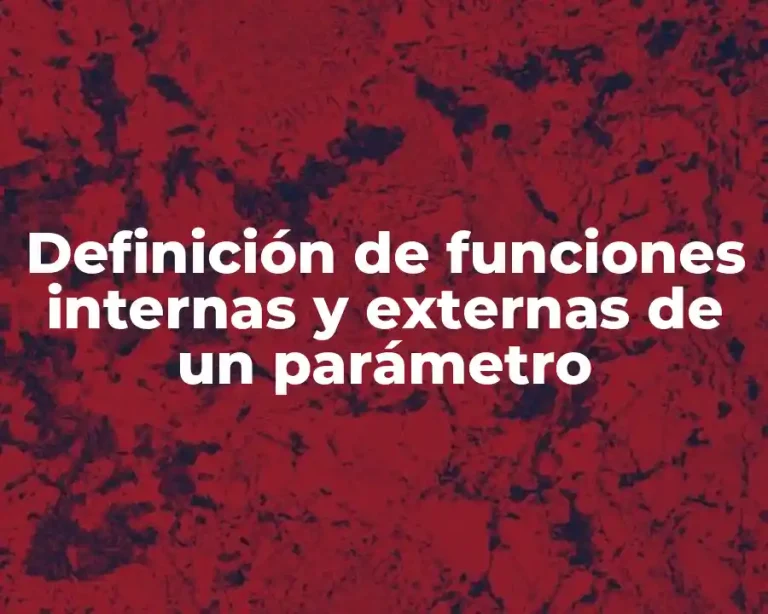 Definición de funciones internas y externas de un parámetro