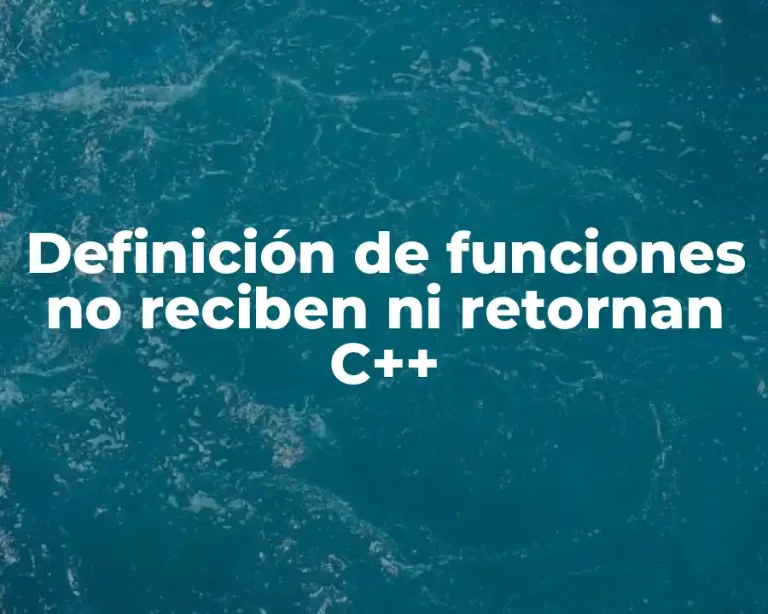 Definición de funciones no reciben ni retornan C++