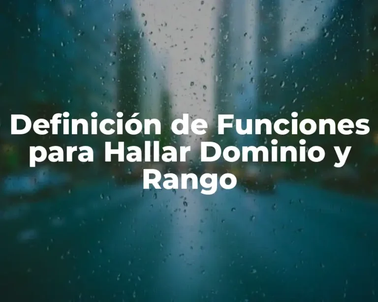 Definición de Funciones para Hallar Dominio y Rango