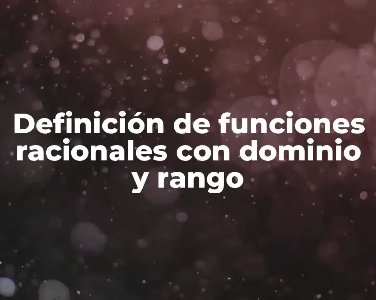 Definición de funciones racionales con dominio y rango
