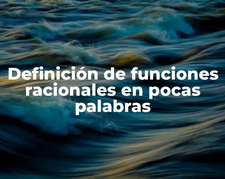 Definición de funciones racionales en pocas palabras