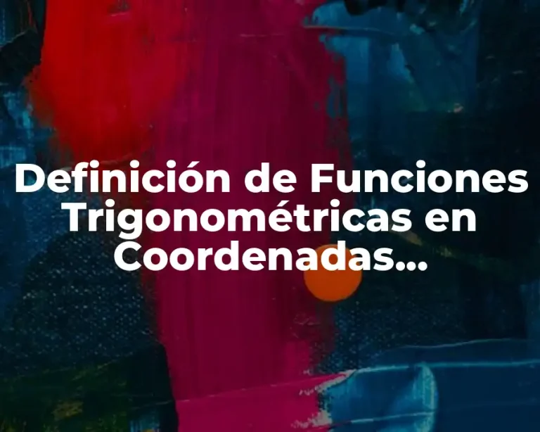 Definición de Funciones Trigonométricas en Coordenadas Cartesinas