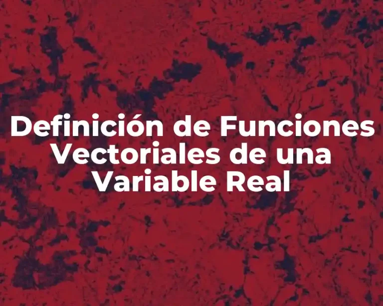 Definición de Funciones Vectoriales de una Variable Real