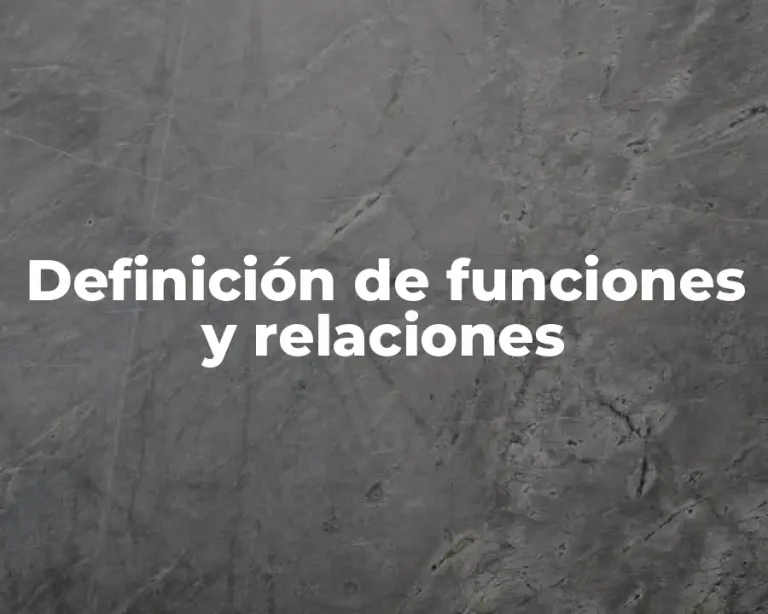 Definición de funciones y relaciones