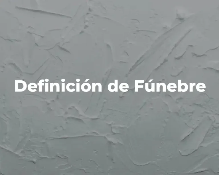 Definición de Fúnebre