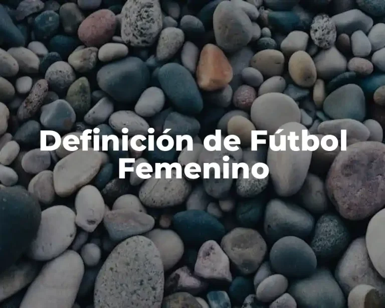 Definición de Fútbol Femenino