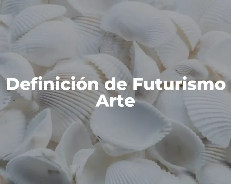 Definición de Futurismo Arte
