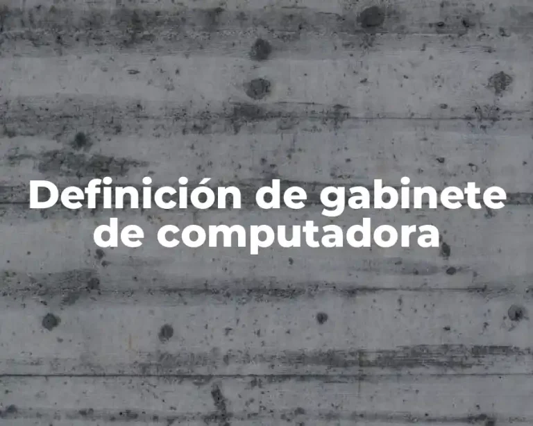 Definición de gabinete de computadora