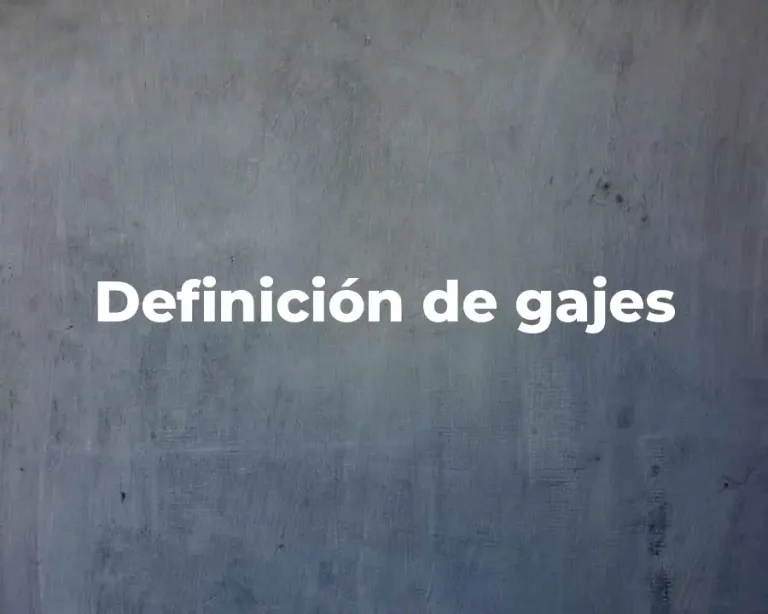 Definición de gajes