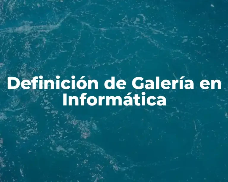 Definición de Galería en Informática