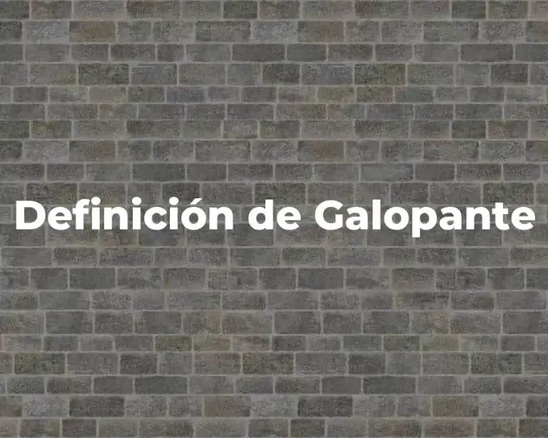 Definición de Galopante