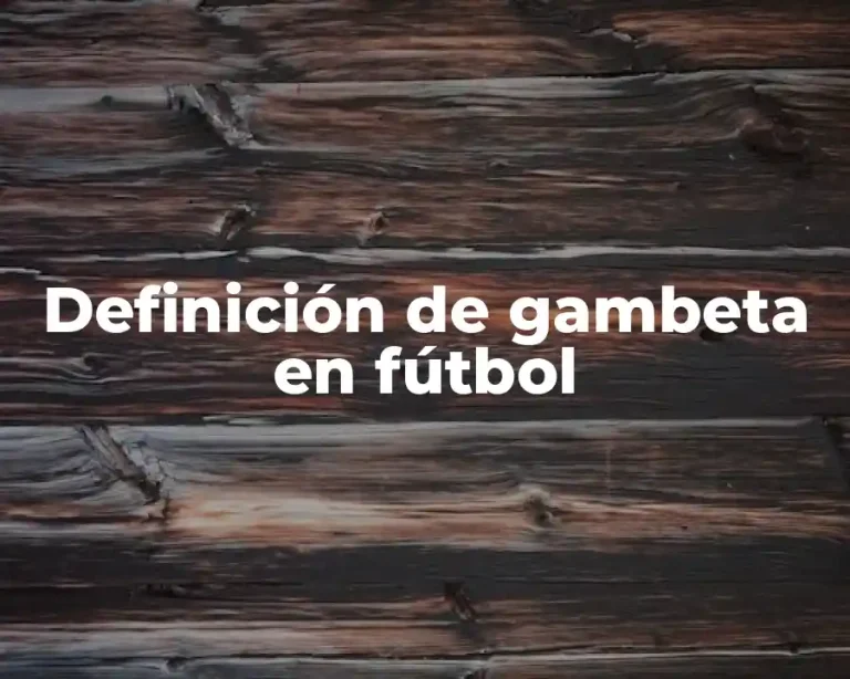 Definición de gambeta en fútbol