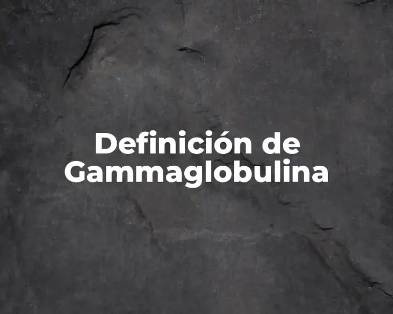 Definición de Gammaglobulina