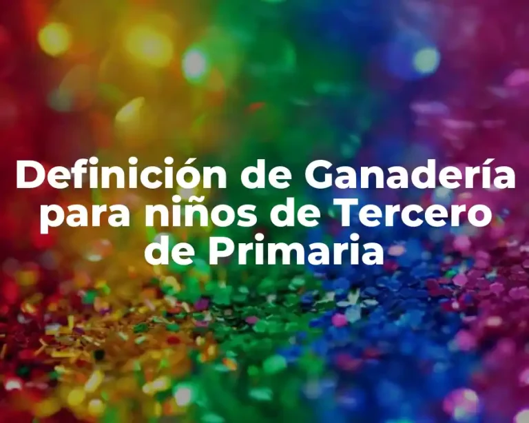 Definición de Ganadería para niños de Tercero de Primaria
