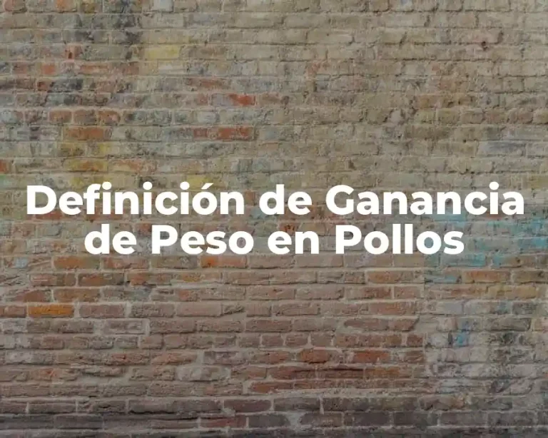 Definición de Ganancia de Peso en Pollos
