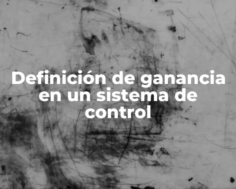 Definición de ganancia en un sistema de control