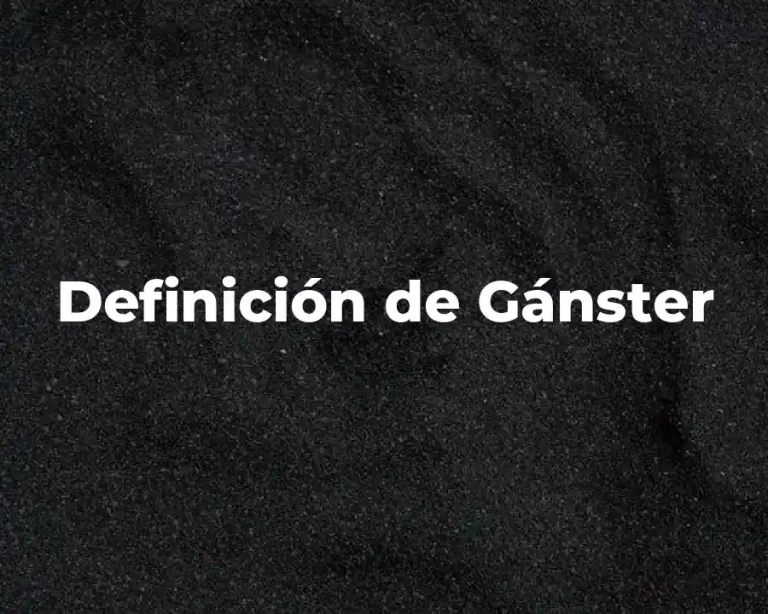 Definición de Gánster