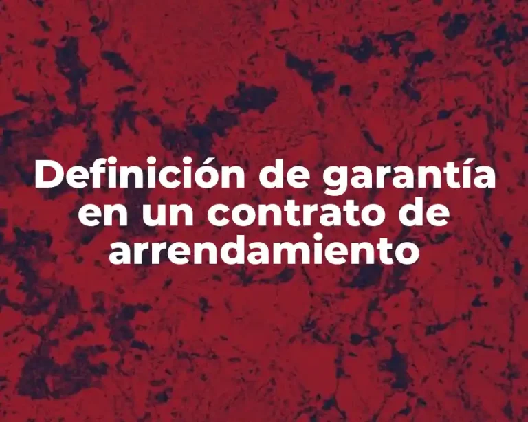 Definición de garantía en un contrato de arrendamiento