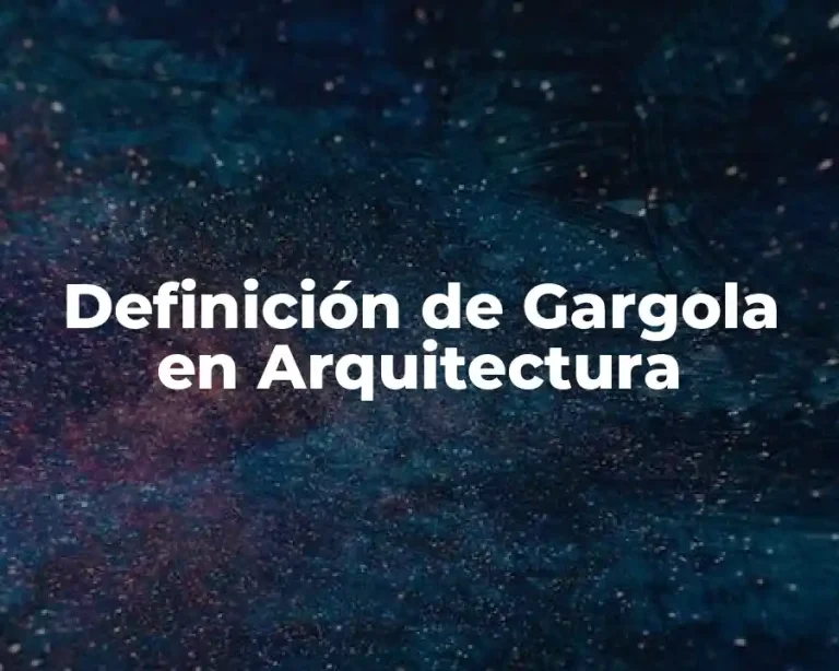 Definición de Gargola en Arquitectura