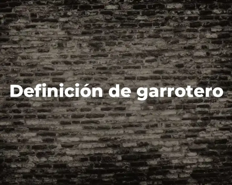 Definición de garrotero