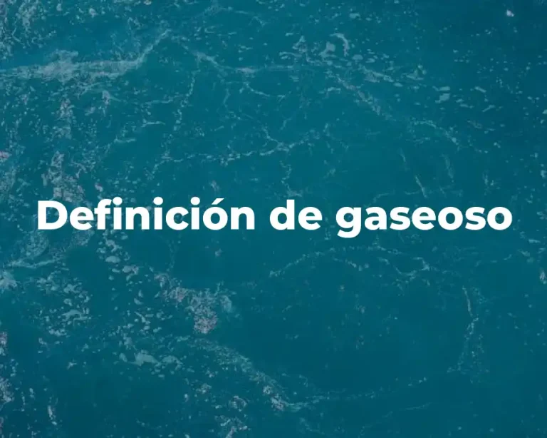 Definición de gaseoso
