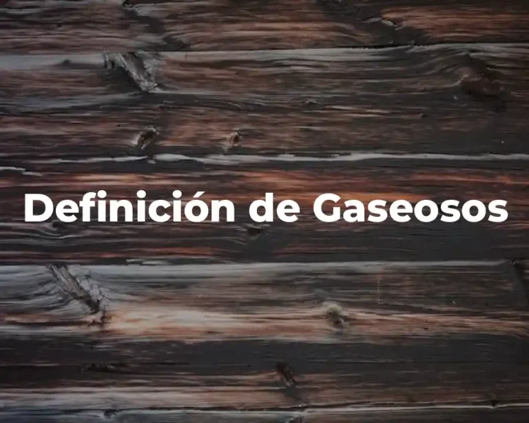 Definición de Gaseosos