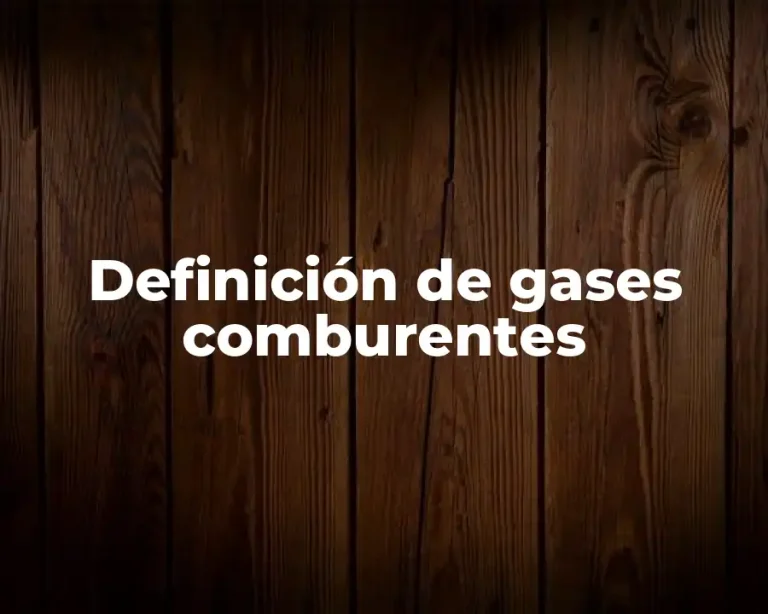 Definición de gases comburentes