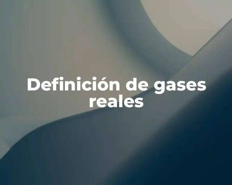 Definición de gases reales