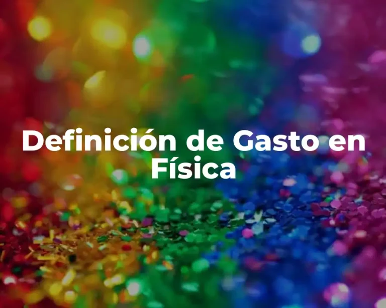 Definición de Gasto en Física