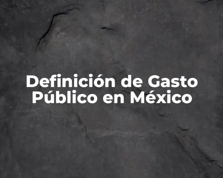 Definición de Gasto Público en México