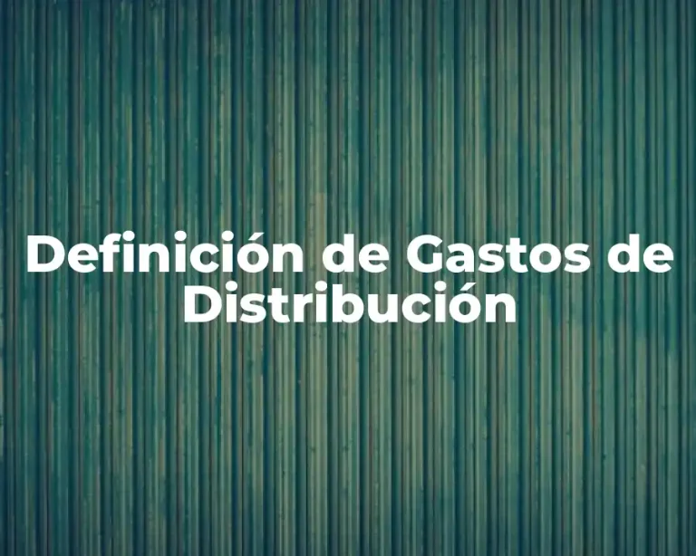 Definición de Gastos de Distribución