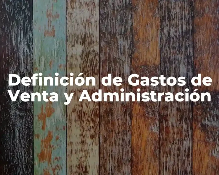 Definición de Gastos de Venta y Administración