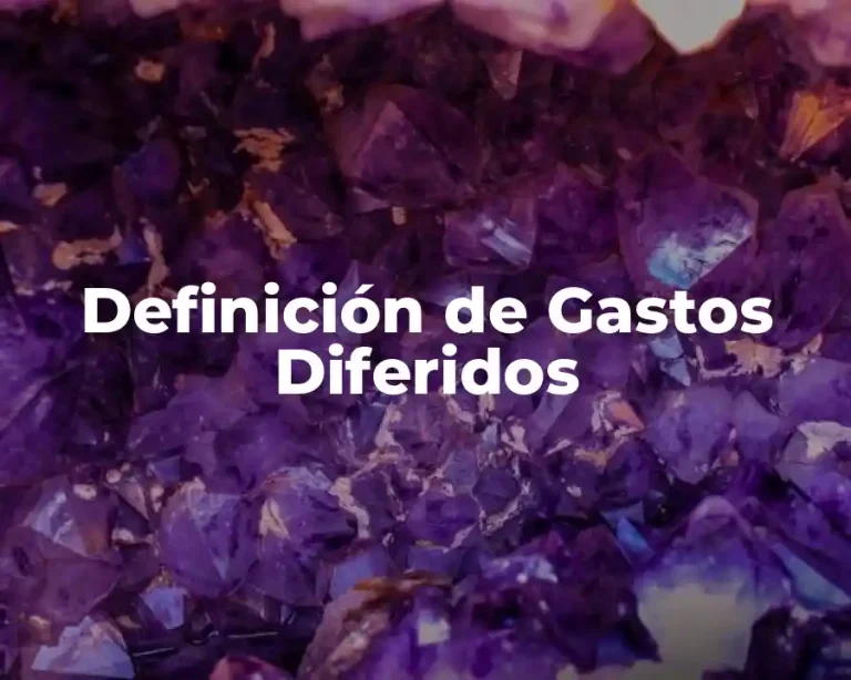 Definición de Gastos Diferidos